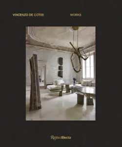 VINCENZO DE COTIIS: WORKS, introduced by Anne Bony with text by Joseph Grima and Tom Delavan