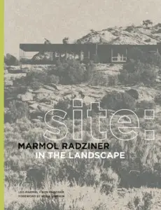 SITE: MARMOL RADZINER IN THE LANDSCAPE, by architects Leo Marmol and Ron Radziner